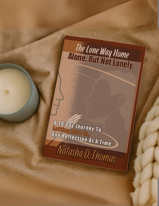 The Lone Way Home: A 30-Day Journey To Letting Love In
